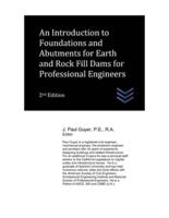 An Introduction to Foundations and Abutments for Earth and Rock Fill Dams for Professional Engineers