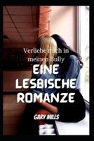 Verliebe mich in meinen Bully: Eine lesbische Romanze