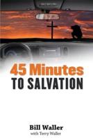 45 Minutes to Salvation
