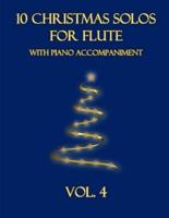 10 Christmas Solos for Flute with Piano Accompaniment: Vol. 4