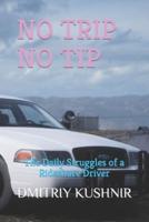 No Trip No Tip: The Daily Struggles of a Rideshare Driver