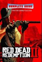 RED DEAD REDEMPTION II Complete Guide: Tips and Tricks for cowboy success