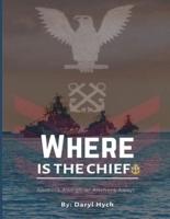 WHERE IS THE CHIEF?: ANCHORS AWEIGH OR ANCHOR AWAY!!