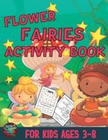 Flower fairies activity book for kids ages 3-8: Fairies themed gift for kids ages 3 and up