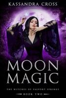 Moon Magic: The Witches of Valport Springs