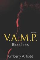 V.A.M.P.: Book Three-Bloodlines