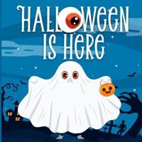 Halloween is Here: Halloween Rhyming Picture Book For Kids (Rhyme Book)
