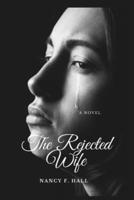 The Rejected Wife: A Novel