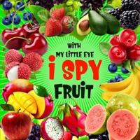 I Spy With My Little Eye Fruit: Search and Find Kids Activity Book