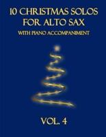 10 Christmas Solos for Alto Sax with Piano Accompaniment: Vol. 4