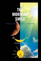 The Morning Smile: To every dark night there is a bright day