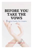 Before You Take The Vows: Practical Guides For Couples