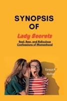 SYNOPSIS OF  LADY SECRETS:  REAL, RAW, AND RIDICULOUS CONFESSIONS OF WOMANHOOD BY LADY GANG