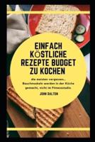 Einfach köstliche Rezepte Budget zu kochen