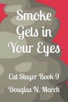 Smoke Gets in Your Eyes: Cat Slayer 9