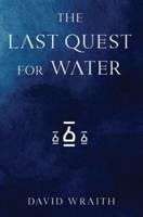 The Last Quest For Water