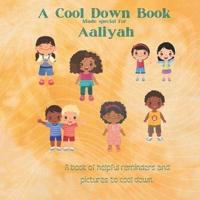 Help Aaliyah to Calm Down: A custom book to help you child calm down when they are upset