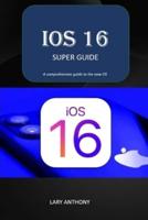 iOS 16 - SUPER GUIDE: iOS 16 comprehensive guide
