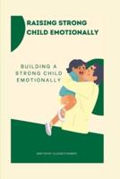 Raising Strong Child Emotionally