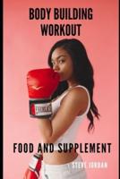 body building workout: food and supliment