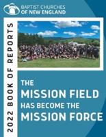 The Mission Field Has Become the Mission Force: 2022 Book of Reports
