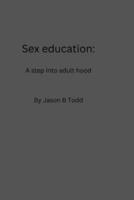 Sex education : A step into adult hood