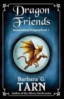 Dragon Friends: Immortaland Dragons Book 2