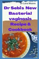 Dr SEBI NEW Bacterial Vaginosis Recipes & Cookbook