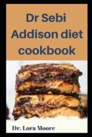 DR SEBI ADDISON DIET COOKBOOK