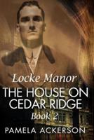 The House on Cedar Ridge: Locke Manor: Large Print
