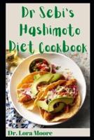 DR SEBI HASHIMOTO DIET COOKBOOK