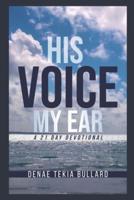 His Voice, My Ear: A 21 Day Devotional