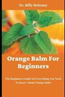 Orange Balm For Beginners