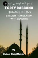 FORTY RABBANA: Quranic Duas, English Translation with Benefits