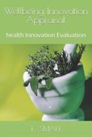 Wellbeing Innovation Appraisal: health Innovation Evaluation