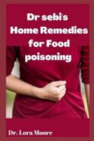 DR SEBI'S HOME REMEDIES FOR FOOD POISINING