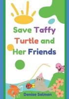 Save Taffy Turtle and Her Friends