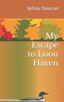 My Escape to Loon Haven
