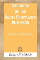 Chronicles Of The Gulag Archipelago 1918-1956