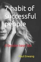 7 habit of successful people:  A Decision base Tale