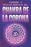 ABRIR Y EQUILIBRAR EL CHAKRA DE LA CORONA: Abrir y equilibrar sus Charka's #3