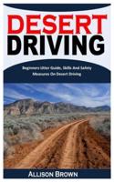 DESERT DRIVING: Beginners Utter Guide, Skills And Safety Measures On Desert Driving