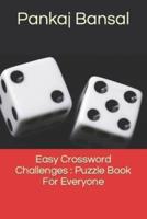 Easy Crossword Challenges : Puzzle Book For Everyone