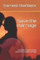 Save the marriage: Complete research-based solution for a stable marriage