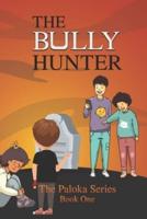 The Bully Hunter