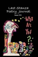 Last Stanza Poetry Journal, Issue #10: Who are You?