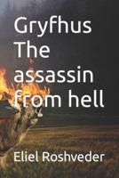 Gryfhus The assassin from hell