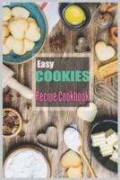 Easy Cookies Recipe Cookbook: Delicious Cookie Recipes