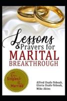 LESSONS AND PRAYERS FOR MARITAL BREAKTHROUGH: For Singles & the Married