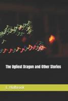 The Ugliest Dragon and Other Stories
